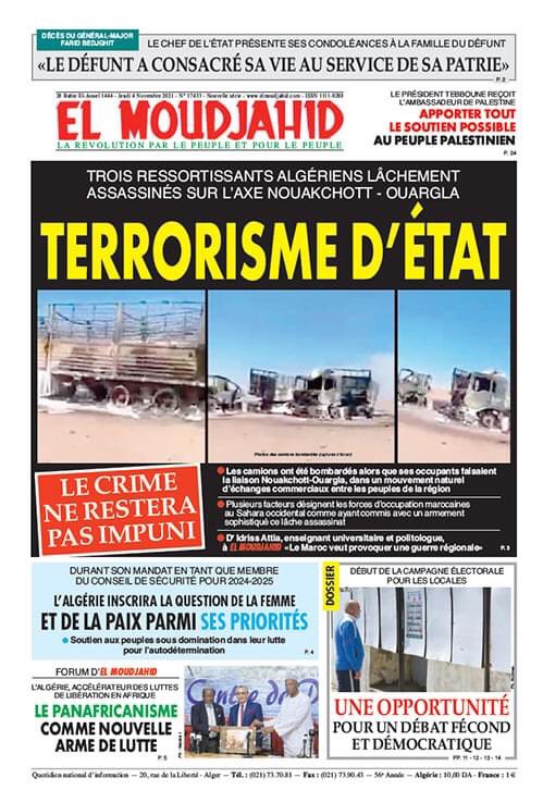 State affiliated journal qualifies the attack as State sponsored terrorism and accuses Morocco of wanting to provoke a regional war. It also vows that this crime will not go unpunished. Quoting the president of the republic